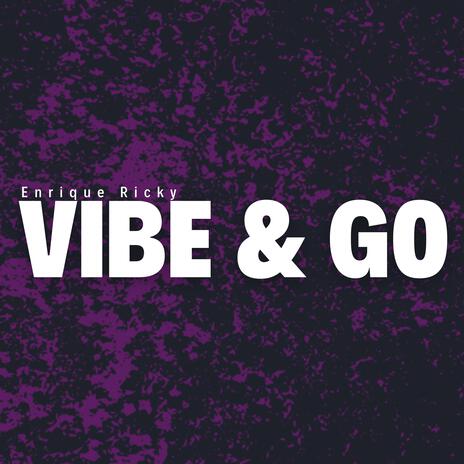 Vibe & Go | Boomplay Music