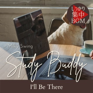 Study Buddy:しっかり集中BGM - I'll Be There
