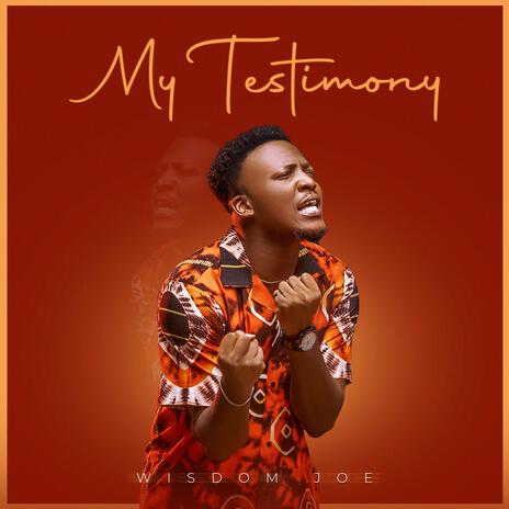 My Testimony | Boomplay Music