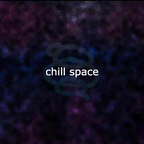 chill space | Boomplay Music