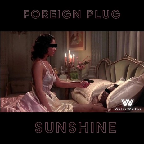 Sunshine ft. Foreign Plug