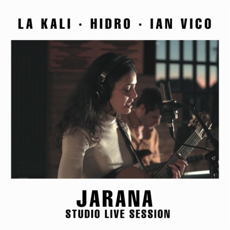Jarana (Live session) ft. Hidro & Ian vico | Boomplay Music