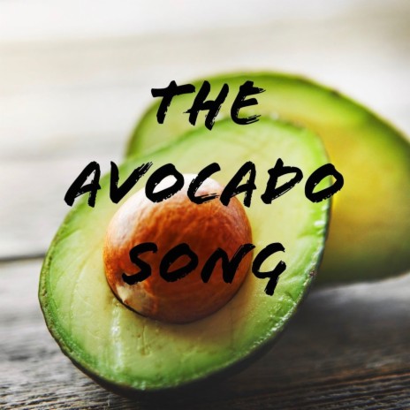 The Avocado Song | Boomplay Music