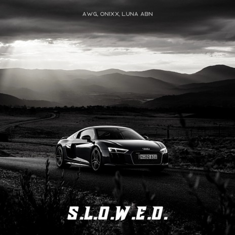 S.L.O.W.E.D. ft. ON1XX & Luna Abn | Boomplay Music