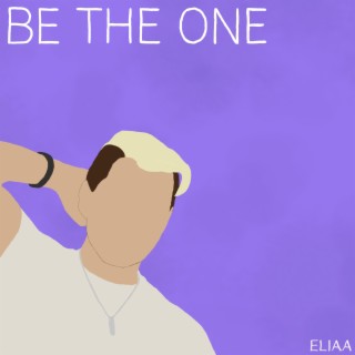 Be The One lyrics | Boomplay Music