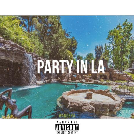 Party in LA | Boomplay Music