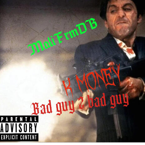 Bad Guy 2 Bad Guy ft. MaliFrmDB | Boomplay Music