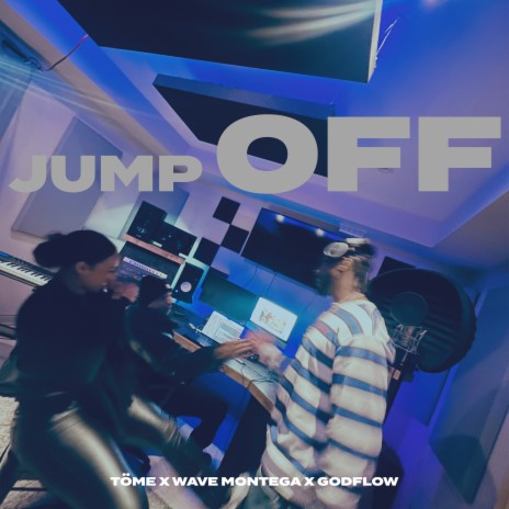 Jump Off ft. Wave Montega & Godflow