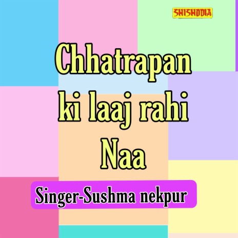 Chhatrapan Ki Laaj Rahi Naa | Boomplay Music