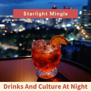 Drinks and Culture at Night