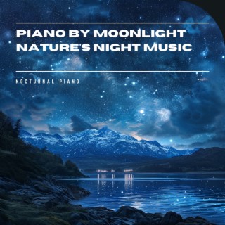 Piano by Moonlight: Nature's Night Music