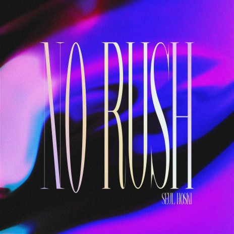 No Rush | Boomplay Music