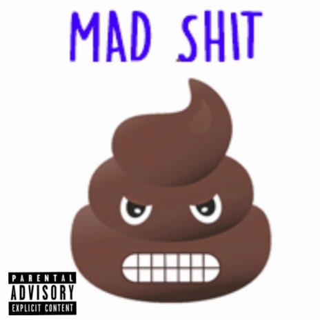 Mad Shit | Boomplay Music