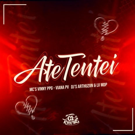 Até Tentei ft. Mc Vinny Ppg, Mc Viana Pv & DJ LV MDP | Boomplay Music