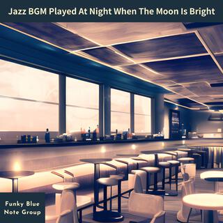 Jazz Bgm Played at Night When the Moon Is Bright