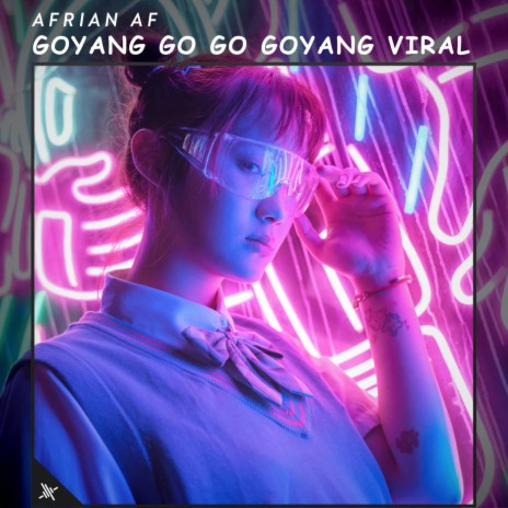 Goyang Go Go Goyang Viral | Boomplay Music