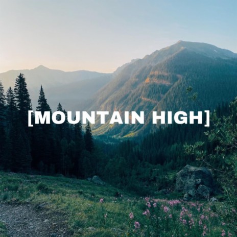 Mountain High | Boomplay Music