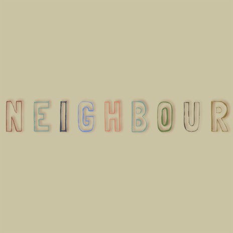 Neighbour | Boomplay Music