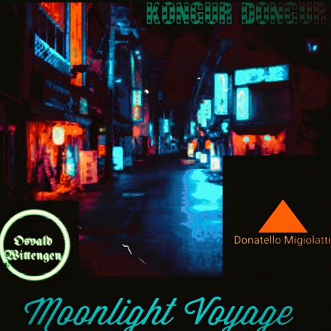 Moonlight Voyage ft. DONATELLO MIGIOLATTI & KONGUR DONGUR | Boomplay Music