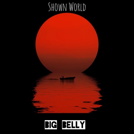 Big Belly | Boomplay Music