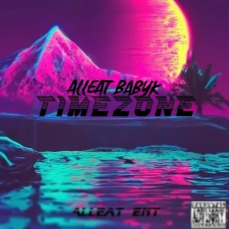 TimeZone ft. AllEat BabyK | Boomplay Music