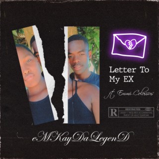 Letter To My EX ft. Emmi Colossus lyrics | Boomplay Music