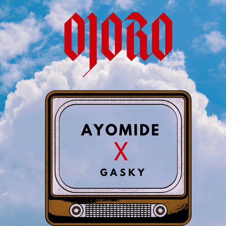 Ojoro ft. Gasky | Boomplay Music