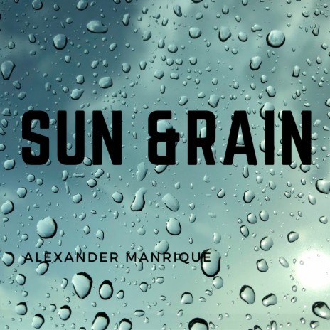 Sun & Rain | Boomplay Music