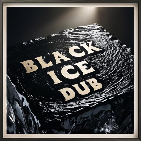 Black Ice Dub | Boomplay Music