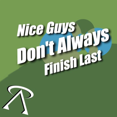 Nice Guys Don't Always Finish Last | Boomplay Music