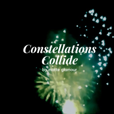 Constellations Collide | Boomplay Music
