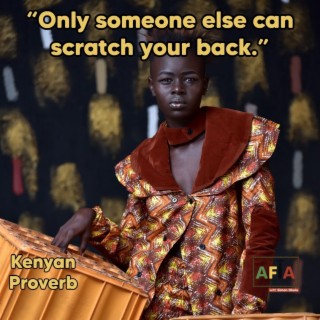 Only someone else can scratch your back | African Proverbs | AFIAPodcast