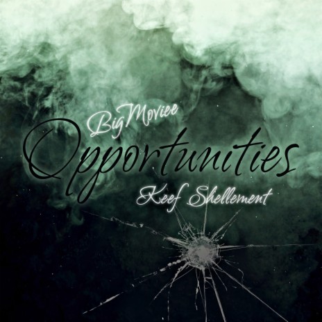 Opportunities ft. Keef Shellement | Boomplay Music