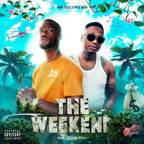 The Weekend ft. Nito Hush | Boomplay Music