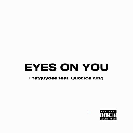 Eyes On You ft. Quot Ice King | Boomplay Music