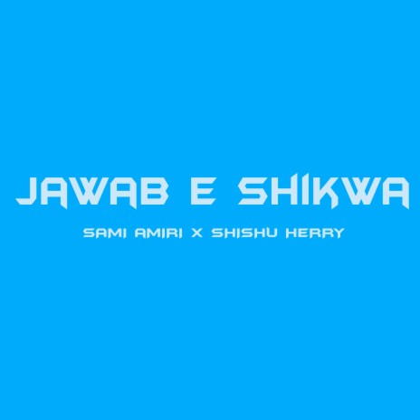 Jawab E Shikwa ft. SHISHU HERRY | Boomplay Music