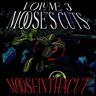 Moose's Cuts! Vol 3: Moose After All