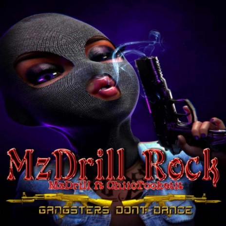 Mz Drill Rock (Gangstas dont dance) ft. ChiioTooKetit | Boomplay Music