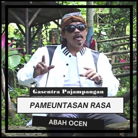 Pameuntasan Rasa ft. Abah Ocen | Boomplay Music