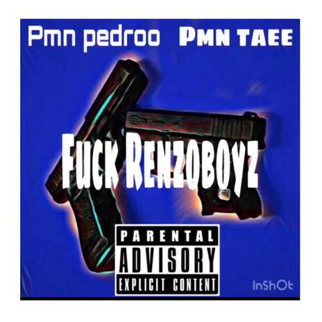 Fck renzoboyz ft. Pmn pedroo & Pmn tae | Boomplay Music