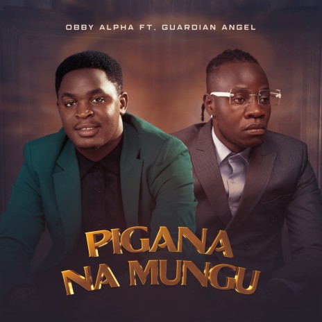 Obby Alpha Pigana Na Mungu Ft. Gurdian Angel Lyrics | Boomplay