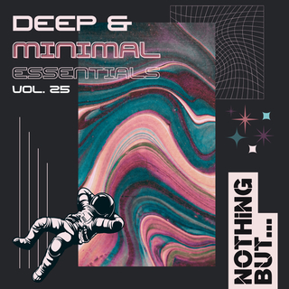 Nothing But... Deep & Minimal Essentials, Vol. 25