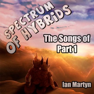 Spectrum of Hybrids - The Songs of Part 1