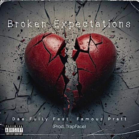 Broken Expectations ft. FamousPratt | Boomplay Music