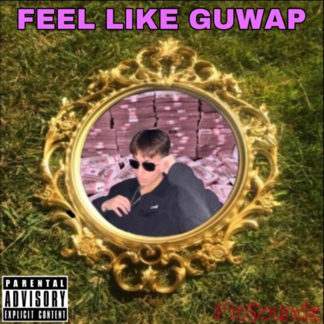 Feel Like Guwap | Boomplay Music