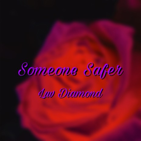 Someone Safer | Boomplay Music