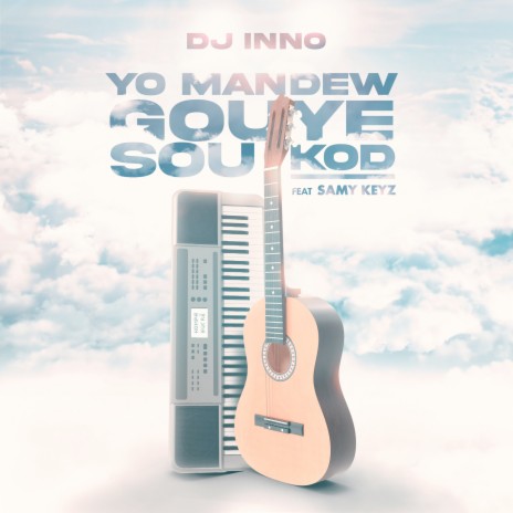 Yo Mande'w Gouye Sou Kod ft. Samy Keyz | Boomplay Music