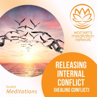 Releasing Internal Conflict (Healing Conflict)