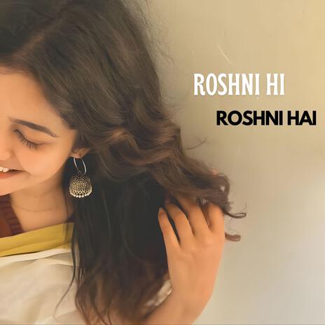 Roshni Hi Roshni Hai | Boomplay Music