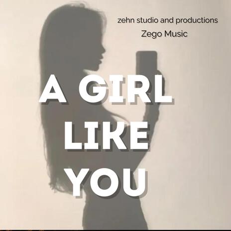 A Girl Like You | Boomplay Music